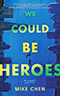 We Could Be Heroes